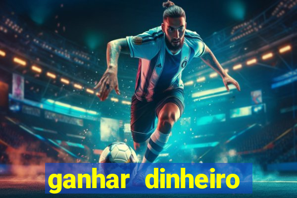 ganhar dinheiro jogando sem depositar nada